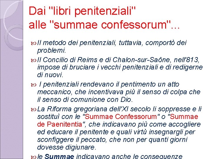 Dai "libri penitenziali" alle "summae confessorum". . . Il metodo dei penitenziali, tuttavia, comportò