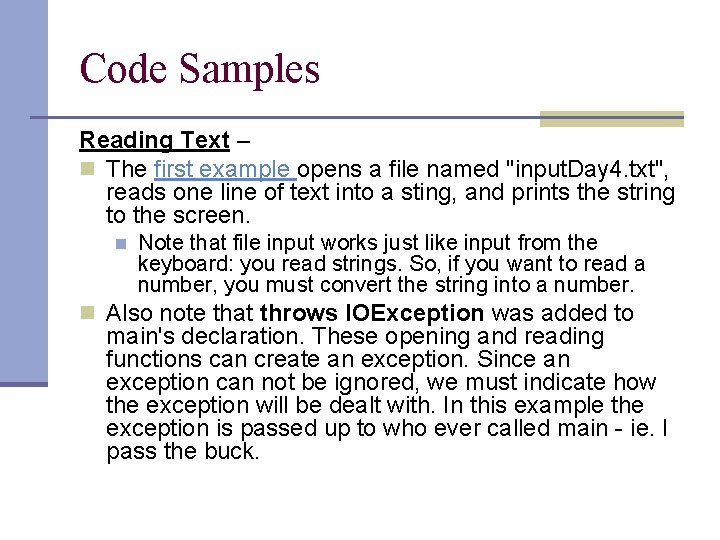 Code Samples Reading Text – n The first example opens a file named "input.