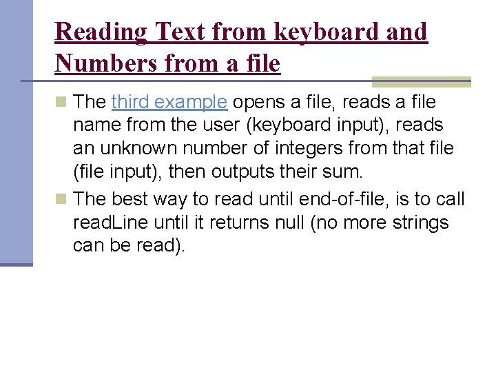 Reading Text from keyboard and Numbers from a file n The third example opens