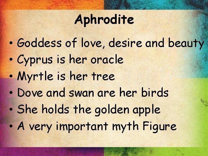 Aphrodite • • • Goddess of love, desire and beauty Cyprus is her oracle