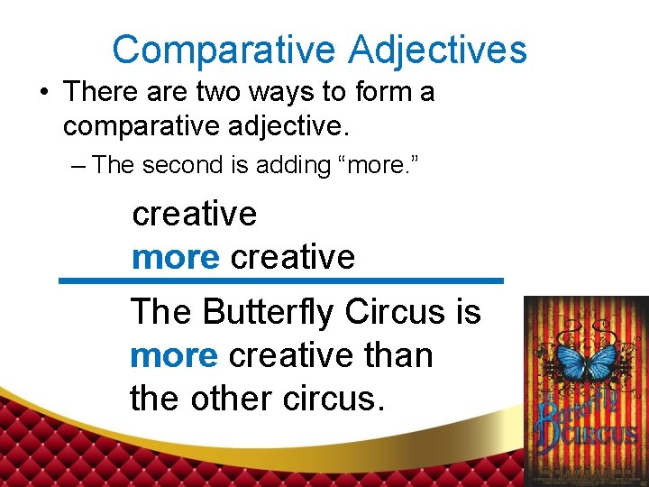 Comparative Adjectives • There are two ways to form a comparative adjective. – The