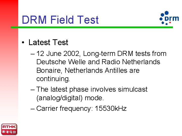 DRM Field Test • Latest Test – 12 June 2002, Long-term DRM tests from