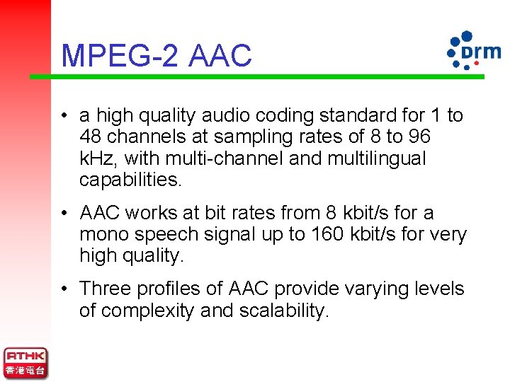MPEG-2 AAC • a high quality audio coding standard for 1 to 48 channels
