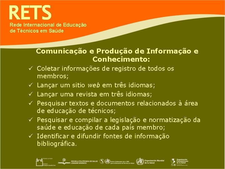 RETS Rede Internacional de Educação de Técnicos em Saúde Comunicação e Produção de Informação