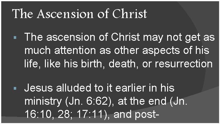 The Ascension of Christ § The ascension of Christ may not get as much