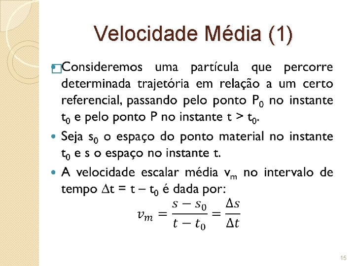 Velocidade Média (1) � 15 