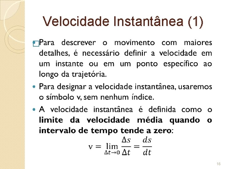 Velocidade Instantânea (1) � 16 