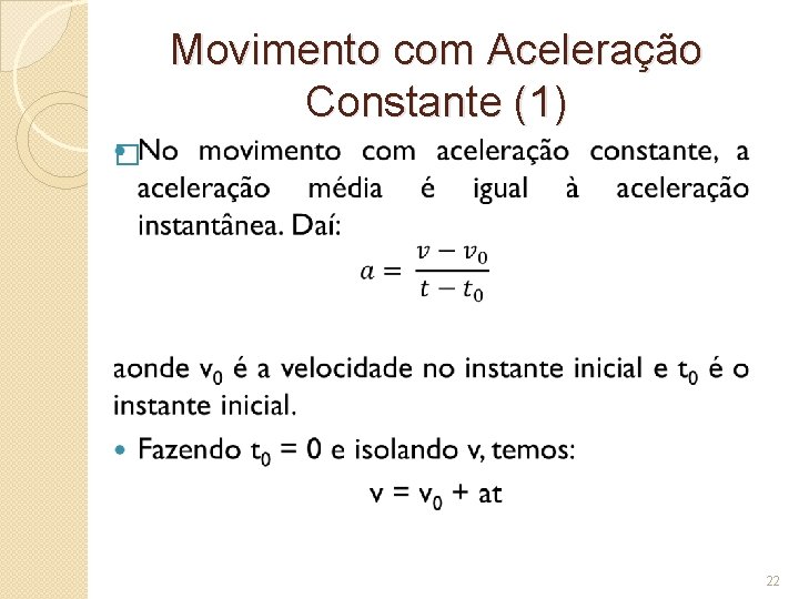 Movimento com Aceleração Constante (1) � 22 