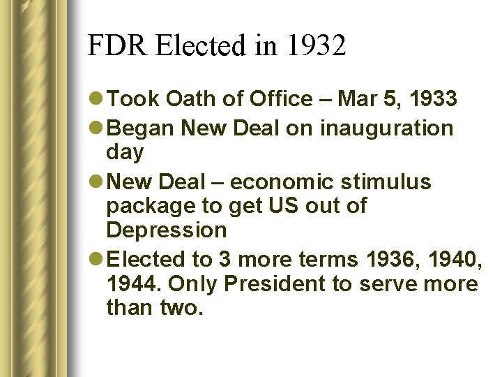 FDR Elected in 1932 l Took Oath of Office – Mar 5, 1933 l