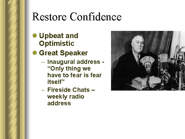 Restore Confidence l Upbeat and Optimistic l Great Speaker – Inaugural address “Only thing