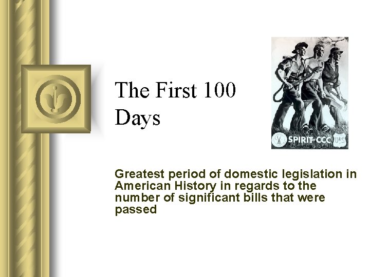 The First 100 Days Greatest period of domestic legislation in American History in regards