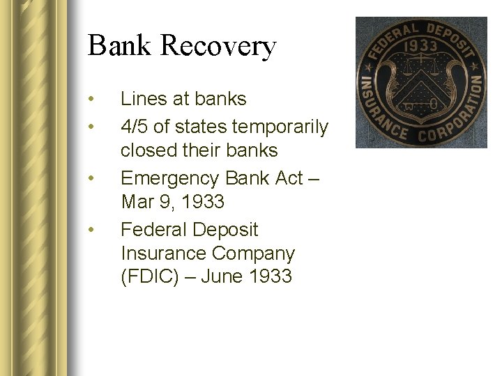 Bank Recovery • • Lines at banks 4/5 of states temporarily closed their banks