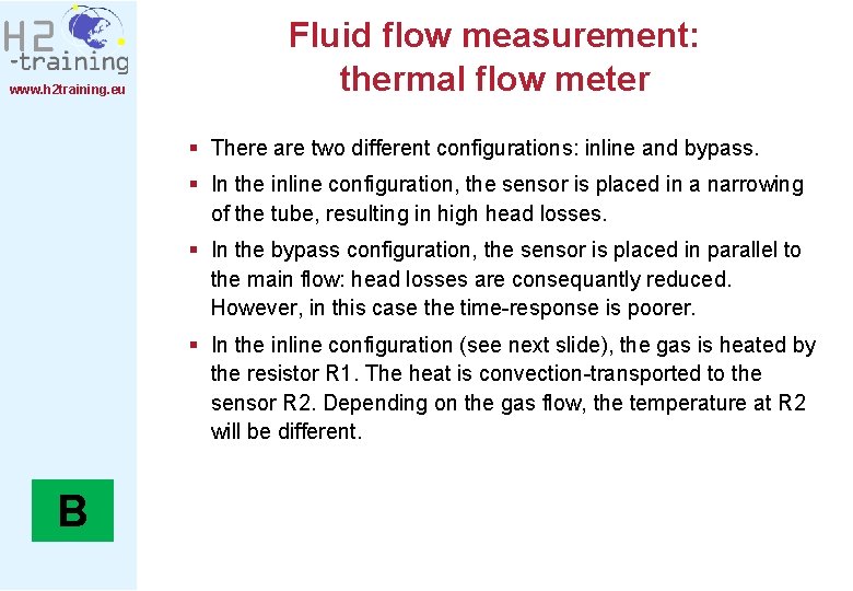 www. h 2 training. eu Fluid flow measurement: thermal flow meter § There are