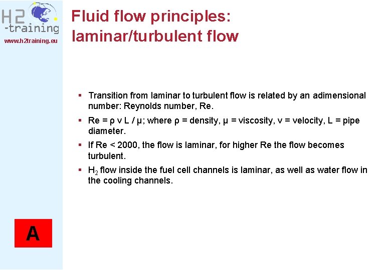 www. h 2 training. eu Fluid flow principles: laminar/turbulent flow § Transition from laminar