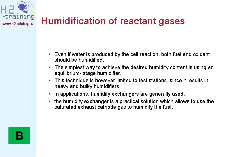 www. h 2 training. eu Humidification of reactant gases § Even if water is
