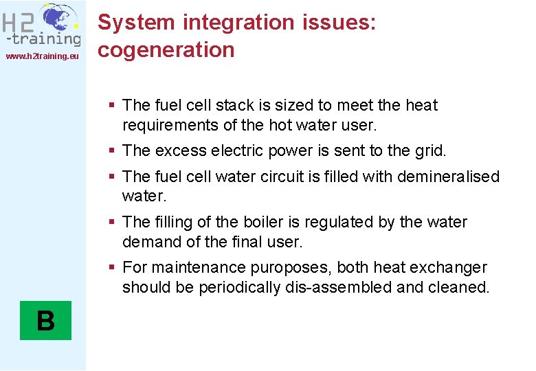 www. h 2 training. eu System integration issues: cogeneration § The fuel cell stack