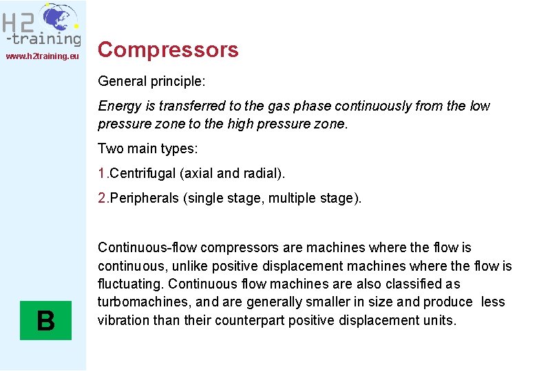 www. h 2 training. eu Compressors General principle: Energy is transferred to the gas