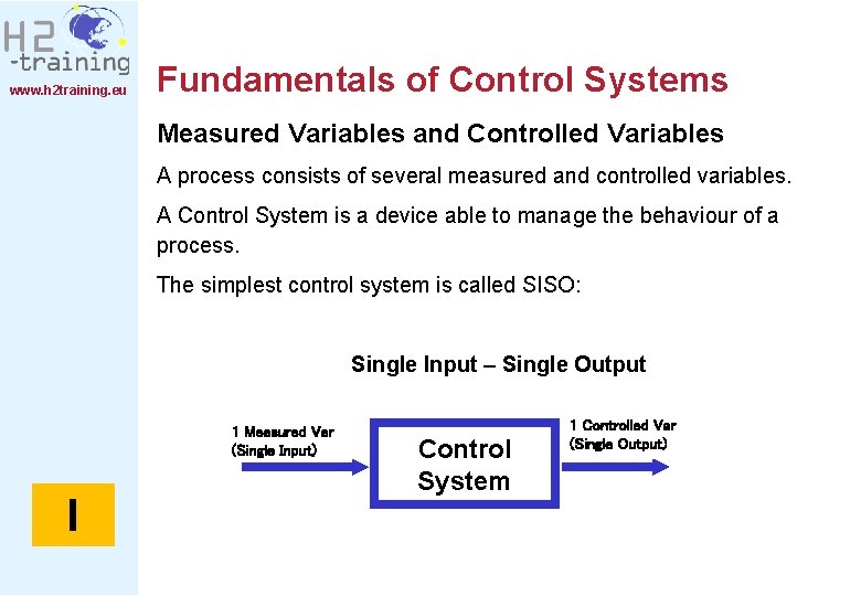 www. h 2 training. eu Fundamentals of Control Systems Measured Variables and Controlled Variables
