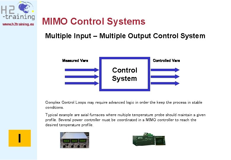 www. h 2 training. eu MIMO Control Systems Multiple Input – Multiple Output Control