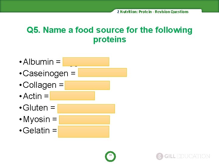 2 Nutrition: Protein - Revision Questions Q 5. Name a food source for the