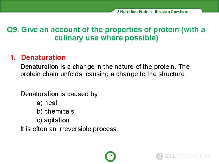 2 Nutrition: Protein - Revision Questions Q 9. Give an account of the properties