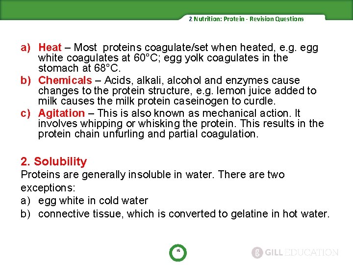 2 Nutrition: Protein - Revision Questions a) Heat – Most proteins coagulate/set when heated,