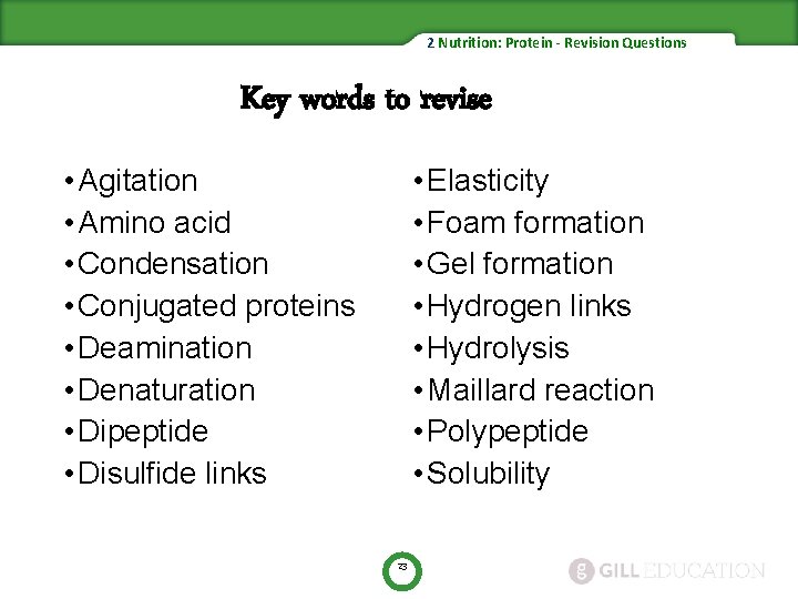 2 Nutrition: Protein - Revision Questions Key words to revise • Agitation • Amino