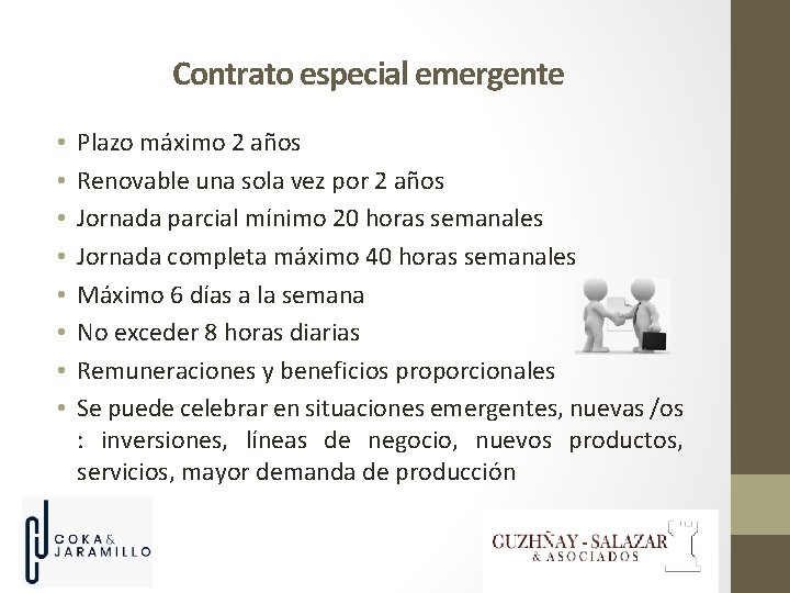 Contrato especial emergente • • Plazo máximo 2 años Renovable una sola vez por