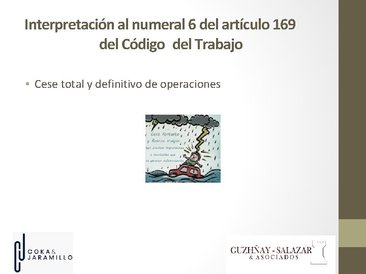 Interpretación al numeral 6 del artículo 169 del Código del Trabajo • Cese total