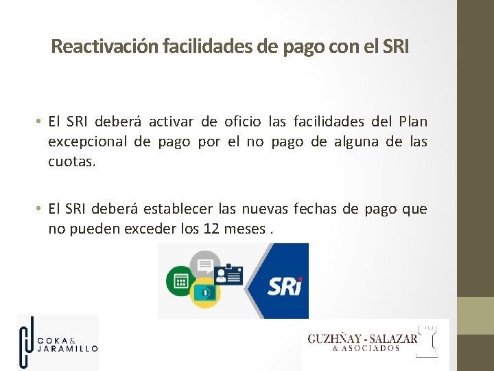 Reactivación facilidades de pago con el SRI • El SRI deberá activar de oficio