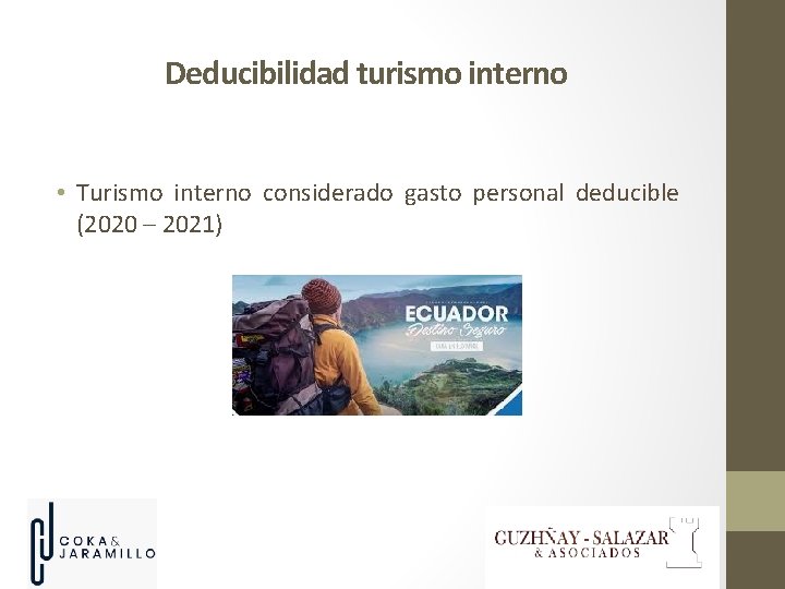 Deducibilidad turismo interno • Turismo interno considerado gasto personal deducible (2020 – 2021) 