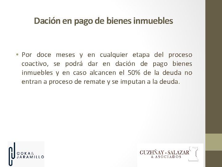 Dación en pago de bienes inmuebles • Por doce meses y en cualquier etapa