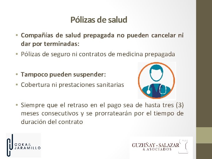 Pólizas de salud • Compañías de salud prepagada no pueden cancelar ni dar por