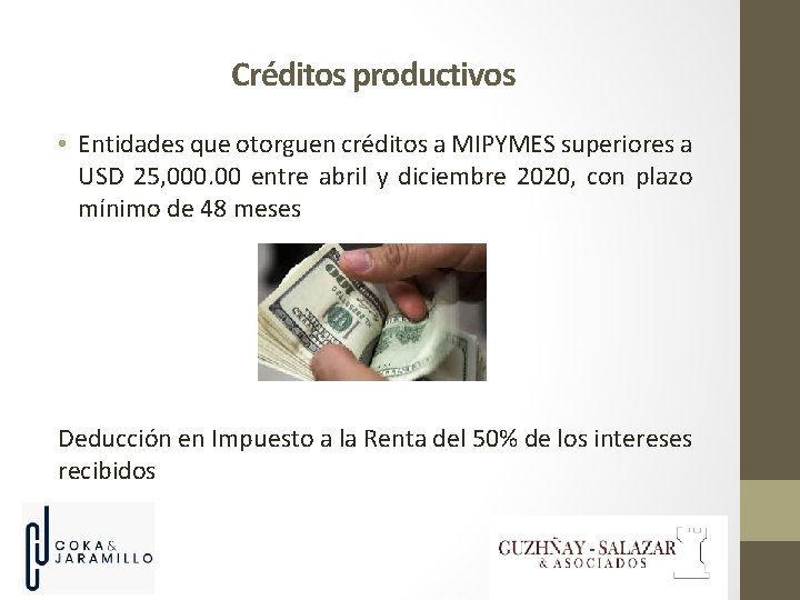 Créditos productivos • Entidades que otorguen créditos a MIPYMES superiores a USD 25, 000.