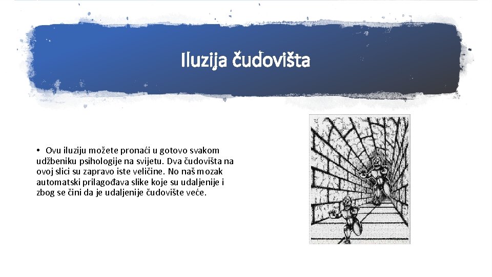 Iluzija čudovišta • Ovu iluziju možete pronaći u gotovo svakom udžbeniku psihologije na svijetu.