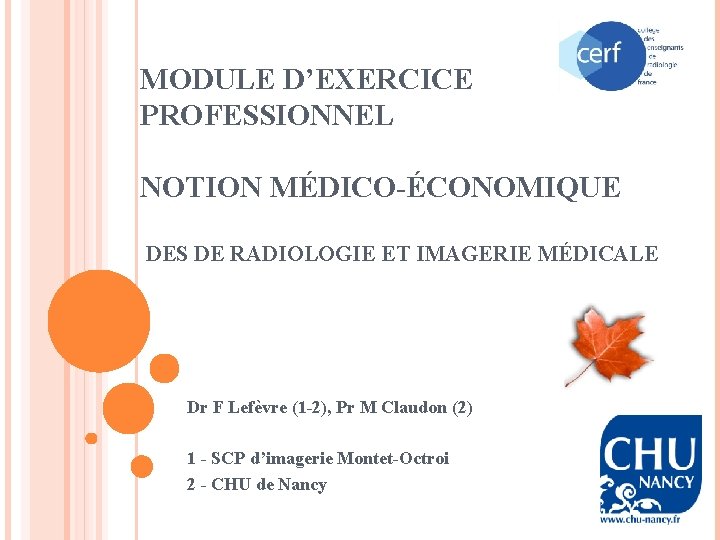 MODULE D’EXERCICE PROFESSIONNEL NOTION MÉDICO-ÉCONOMIQUE DES DE RADIOLOGIE ET IMAGERIE MÉDICALE Dr F Lefèvre