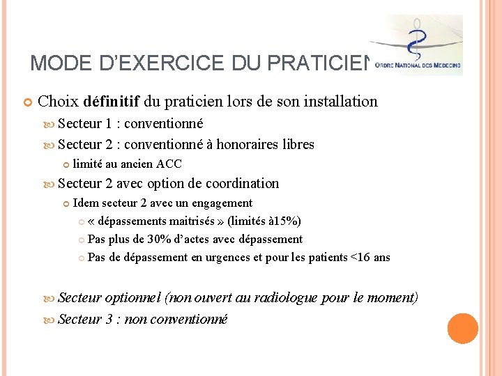 MODE D’EXERCICE DU PRATICIEN Choix définitif du praticien lors de son installation Secteur 1