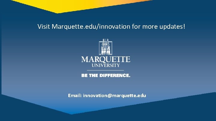 Visit Marquette. edu/innovation for more updates! Click to edit Master text styles CLICK TO