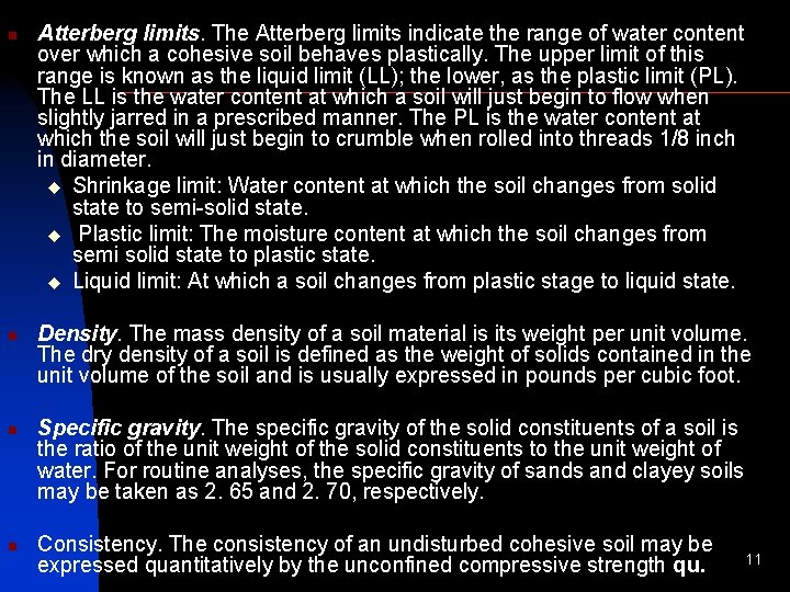 n n Atterberg limits. The Atterberg limits indicate the range of water content over