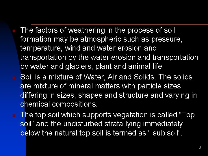n n n The factors of weathering in the process of soil formation may n n n The factors of weathering in the process of soil formation may