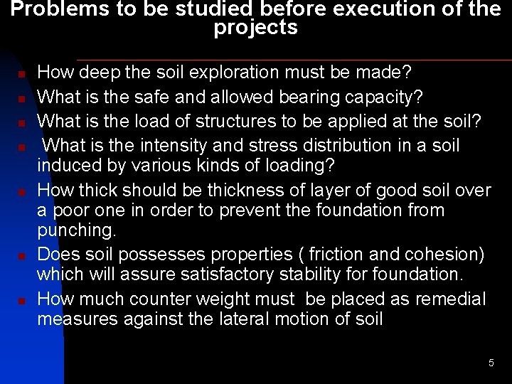 Problems to be studied before execution of the projects n n n n How