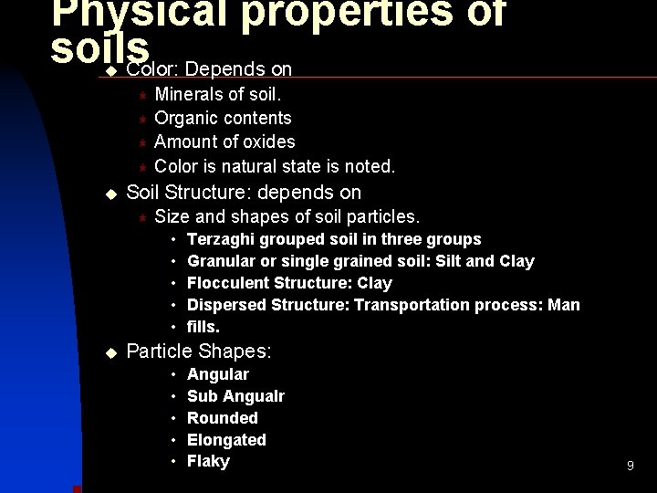 Physical properties of soils Color: Depends on u Minerals of soil. « Organic contents