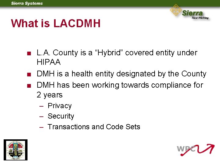 What is LACDMH L. A. County is a “Hybrid” covered entity under HIPAA <