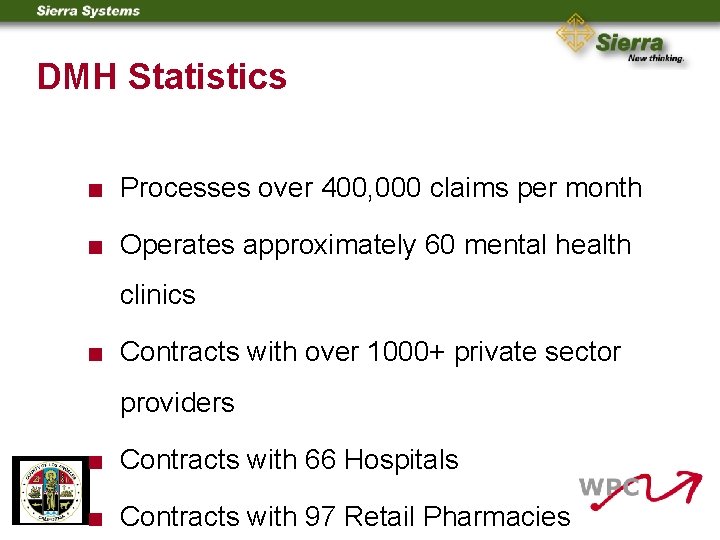 DMH Statistics < Processes over 400, 000 claims per month < Operates approximately 60
