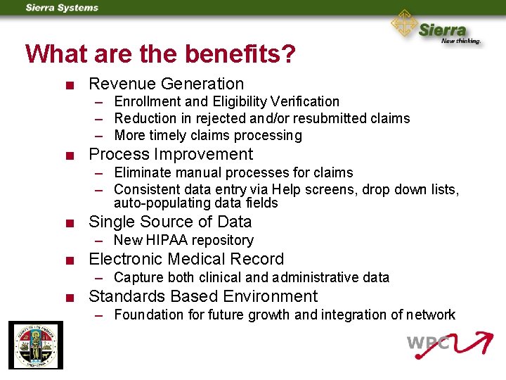 What are the benefits? < Revenue Generation – Enrollment and Eligibility Verification – Reduction