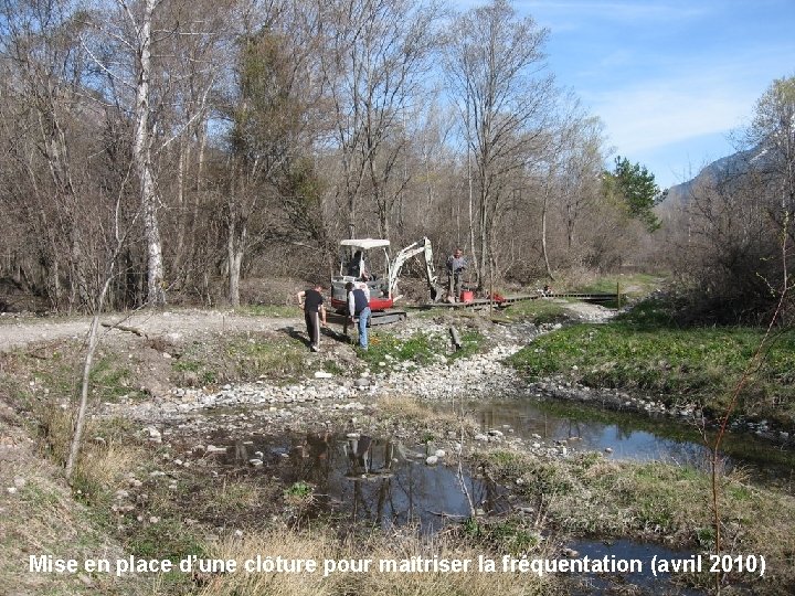 Mise en place d’une clôture pour maîtriser la fréquentation (avril 2010) 