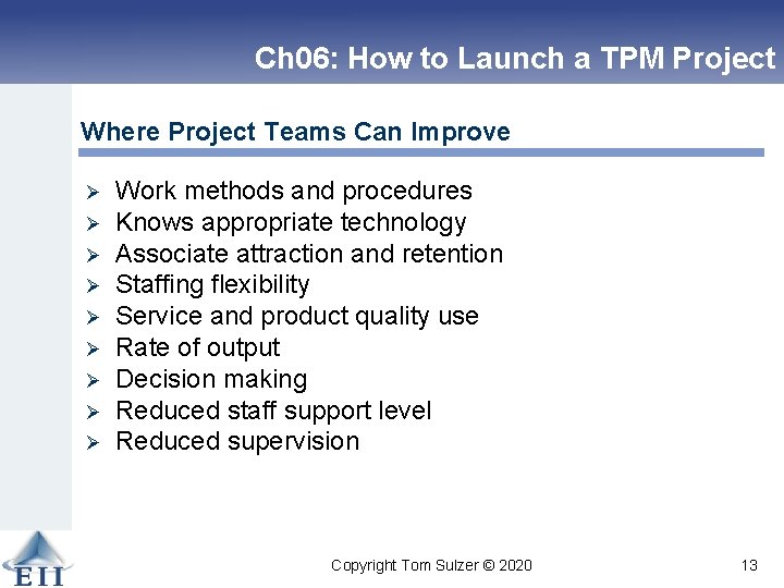 Ch 06: How to Launch a TPM Project Where Project Teams Can Improve Ø