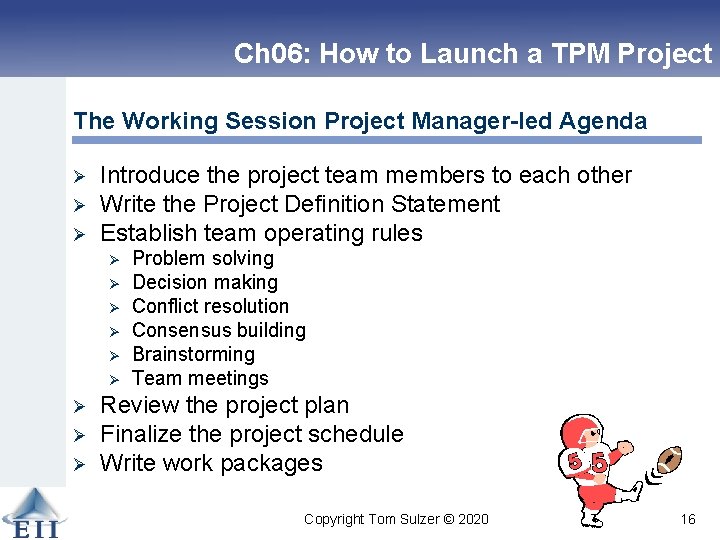 Ch 06: How to Launch a TPM Project The Working Session Project Manager-led Agenda