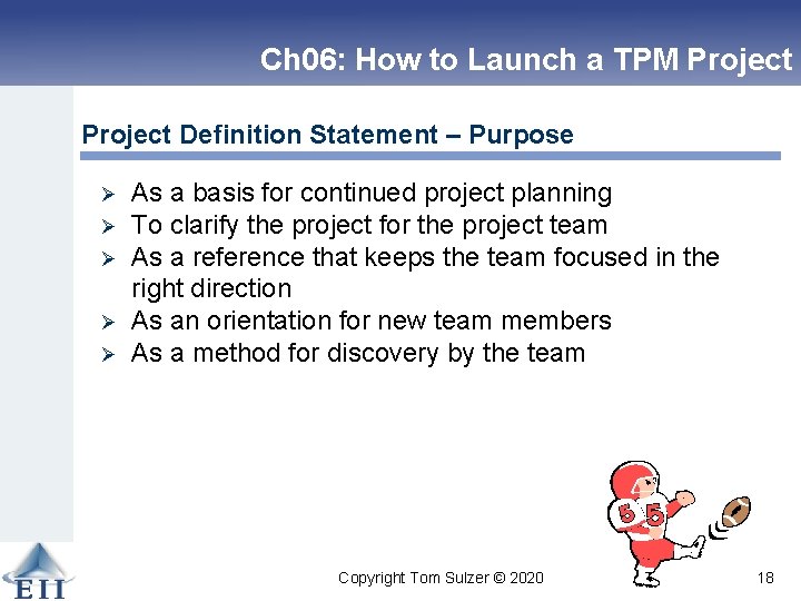 Ch 06: How to Launch a TPM Project Definition Statement – Purpose Ø Ø