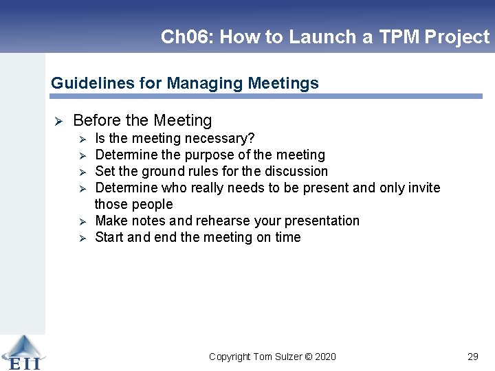 Ch 06: How to Launch a TPM Project Guidelines for Managing Meetings Ø Before